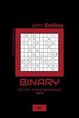 Book cover for Binary - 120 Easy To Master Puzzles 10x10 - 9