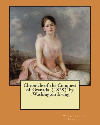 Book cover for Chronicle of the Conquest of Granada (1829) by