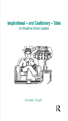 Book cover for Inspirational - and Cautionary - Tales for Would-be School Leaders