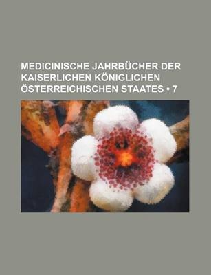 Book cover for Medicinische Jahrbucher Der Kaiserlichen Koniglichen Osterreichischen Staates (7)