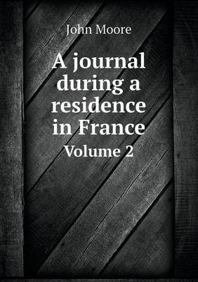Book cover for A journal during a residence in France Volume 2