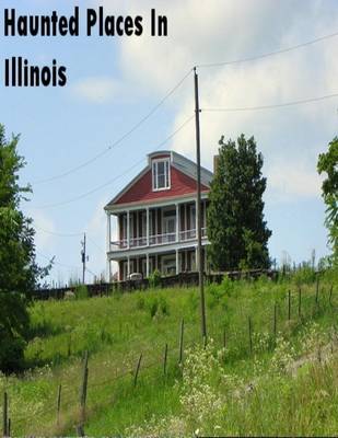 Cover of Haunted Places In Illinois