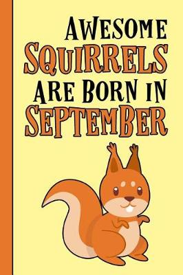 Book cover for Awesome Squirrels Are Born in September