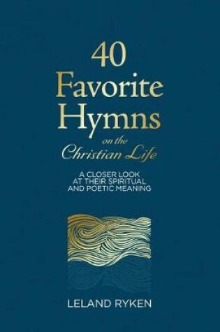 Cover of 40 Favorite Hymns on the Christian Life