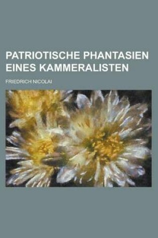 Cover of Patriotische Phantasien Eines Kammeralisten