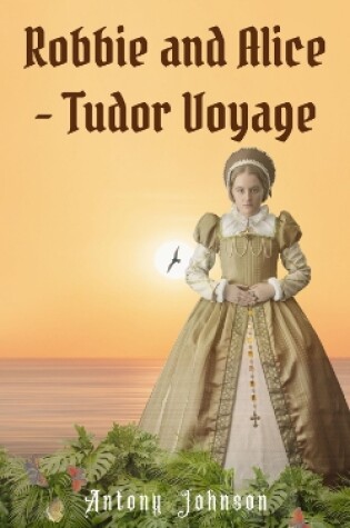 Cover of Robbie and Alice - Tudor Voyage