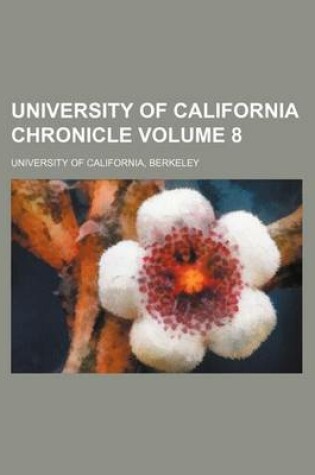 Cover of University of California Chronicle Volume 8