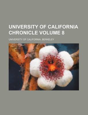 Book cover for University of California Chronicle Volume 8