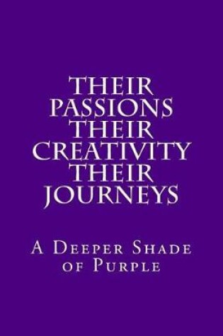 Cover of Their Passions, Their Creativity, Their Journeys