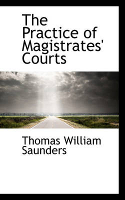 Book cover for The Practice of Magistrates' Courts