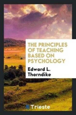 Cover of The Principles of Teaching Based on Psychology