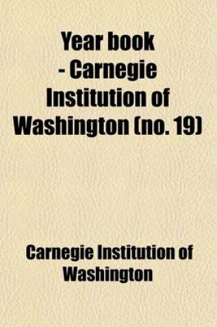 Cover of Year Book - Carnegie Institution of Washington Volume 19