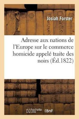 Book cover for Adresse Aux Nations de l'Europe Sur Le Commerce Homicide Appel� Traite Des Noirs