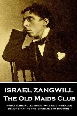 Book cover for Israel Zangwill - The Old Maids Club