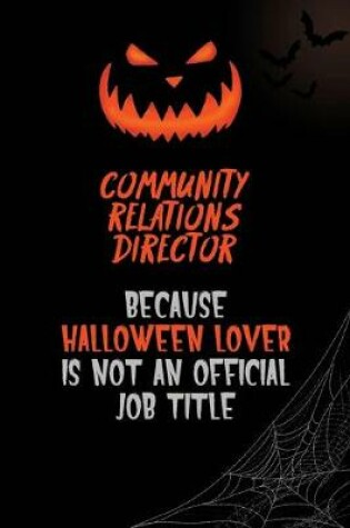 Cover of Community Relations Director Because Halloween Lover Is Not An Official Job Title