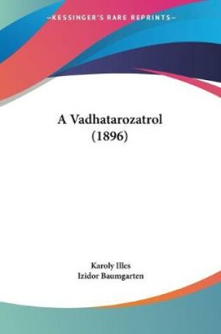 Cover of A Vadhatarozatrol (1896)