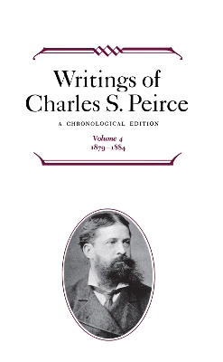 Book cover for Writings of Charles S. Peirce: A Chronological Edition, Volume 4