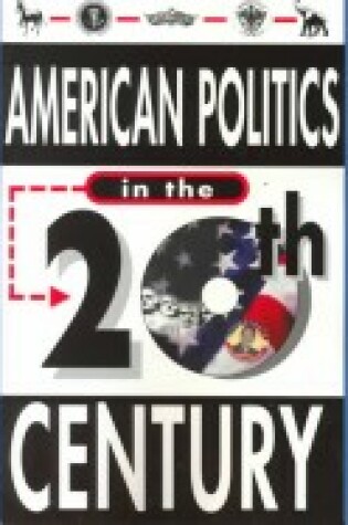 Cover of American Politics in the Twentieth Century