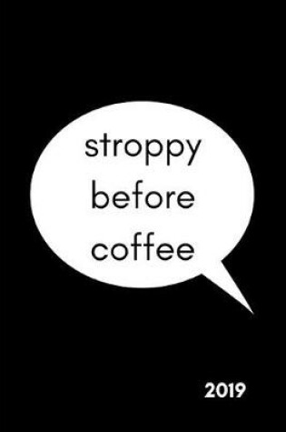 Cover of Stroppy Before Coffee 2019