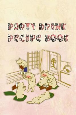 Book cover for Party Drink Recipe Book