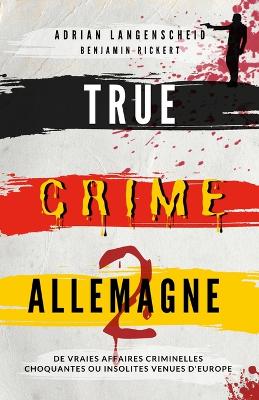 Book cover for True Crime Allemagne 2