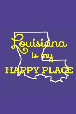 Book cover for Louisiana is my HAPPY PLACE