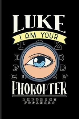 Book cover for Luke I Am Your Phoropter