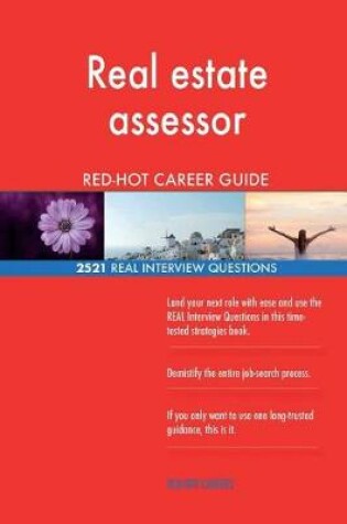 Cover of Real estate assessor RED-HOT Career Guide; 2521 REAL Interview Questions