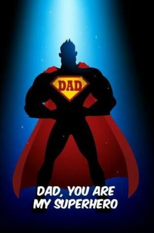 Cover of Dad you are my superhero