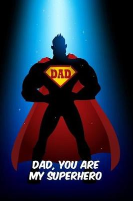 Book cover for Dad you are my superhero