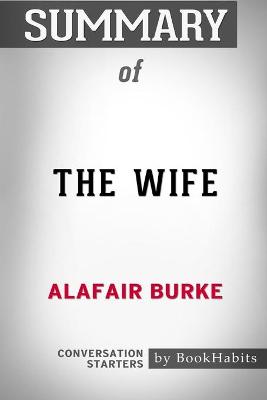 Book cover for Summary of The Wife by Alafair Burke