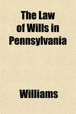 Book cover for The Law of Wills in Pennsylvania