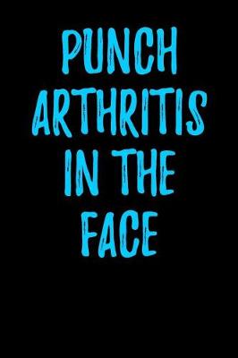 Book cover for Punch Arthritis in the Face