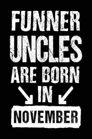 Cover of Funner Uncles Are Born In November