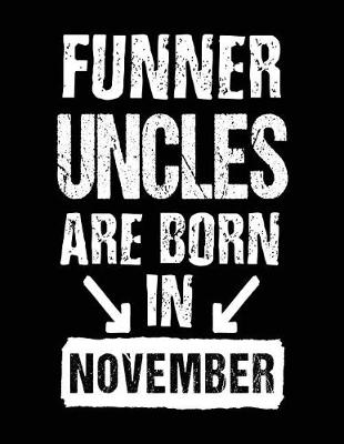 Book cover for Funner Uncles Are Born In November