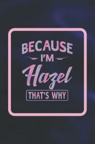 Cover of Because I'm Hazel That's Why