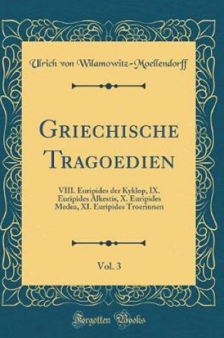 Cover of Griechische Tragoedien, Vol. 3