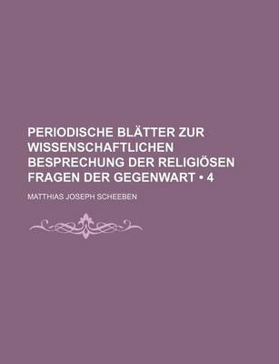 Book cover for Periodische Blatter Zur Wissenschaftlichen Besprechung Der Religiosen Fragen Der Gegenwart (4)