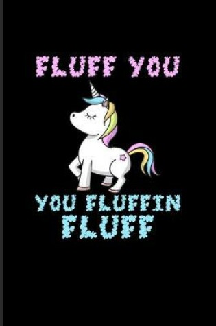 Cover of Fluff You You Fluffin Fluff