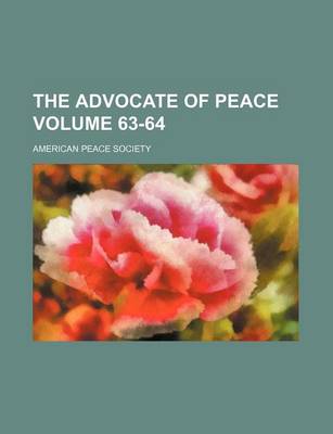 Book cover for The Advocate of Peace Volume 63-64
