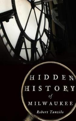 Cover of Hidden History of Milwaukee