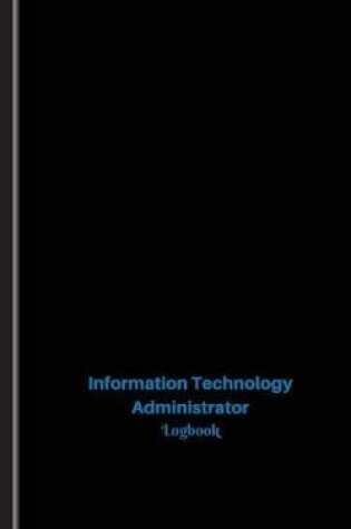 Cover of Information Technology Administrator Log