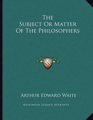 Book cover for The Subject or Matter of the Philosophers