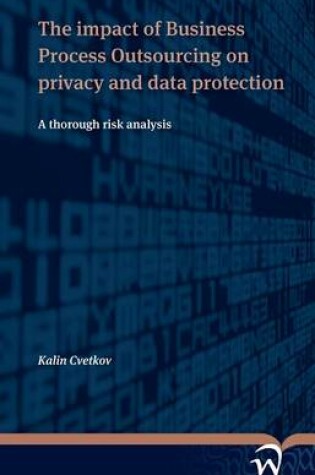 Cover of The Impact of Business Process Outsourcing on Privacy and Data Protection - A Thorough Risk Analysis