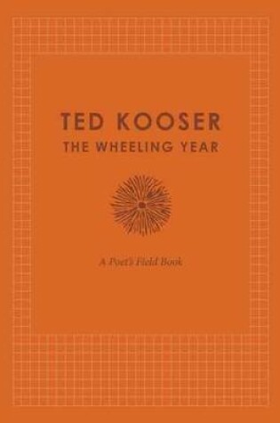 Cover of Wheeling Year, The: A Poet's Field Book