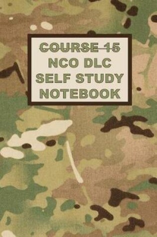 Cover of Course 15 NCO DLC Self Study Notebook