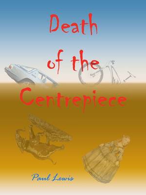 Book cover for Death of the Centrepiece