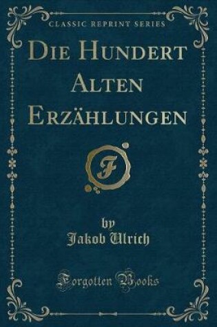 Cover of Die Hundert Alten Erzählungen (Classic Reprint)