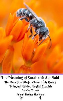 Book cover for The Meaning of Surah 016 An-Nahl The Bees Las Abejas From Holy Quran Bilingual Edition English Spanish Standar Version