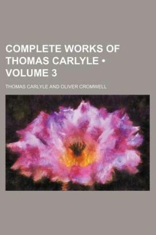 Cover of Complete Works of Thomas Carlyle (Volume 3)